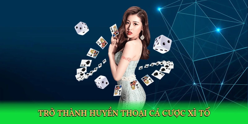 tro-thanh-huyen-thoai-ca-cuoc-xi-to-4