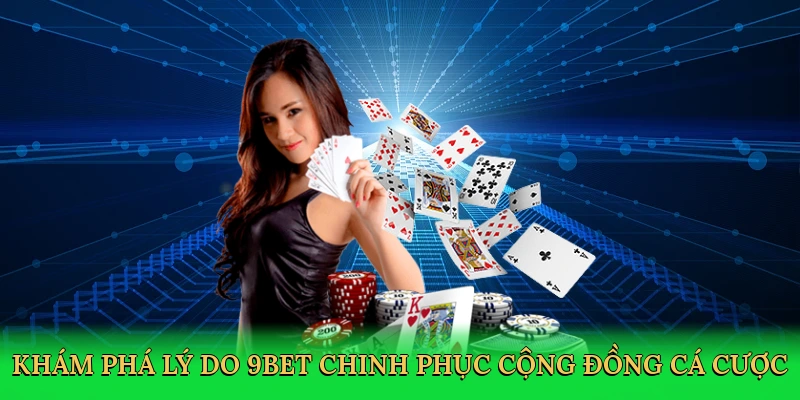 kham-pha-ly-do-9bet-chinh-phuc-cong-dong-ca-cuoc-3