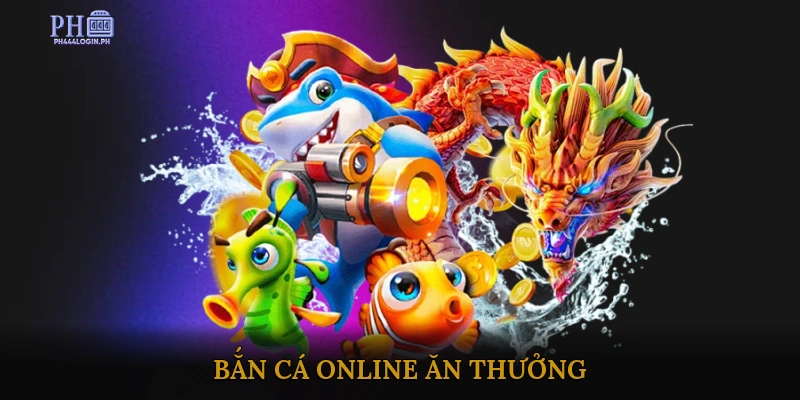Bắn cá online ăn thưởng