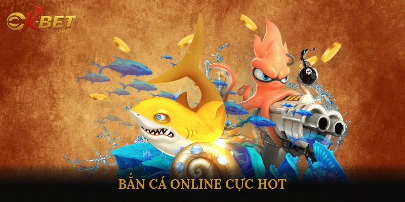 bắn cá online cực hot