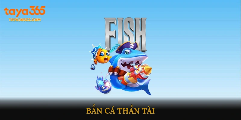 Bắn Cá Thần Tài