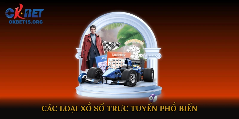 Các loại xổ số trực tuyến phổ biến