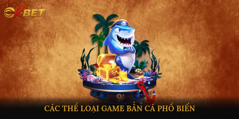 Các thể loại game bắn cá phổ biến