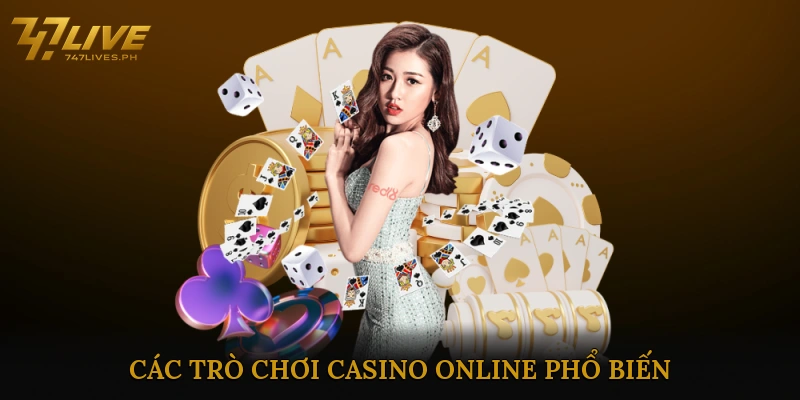 Các Trò Chơi Casino Online Phổ Biến