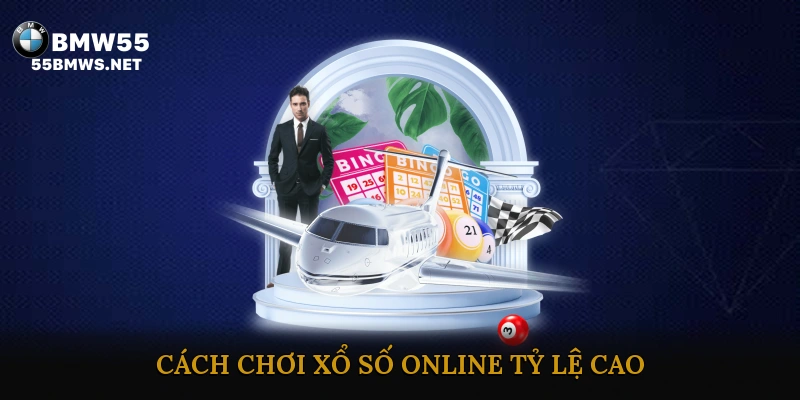 Cách chơi xổ số online tỷ lệ cao