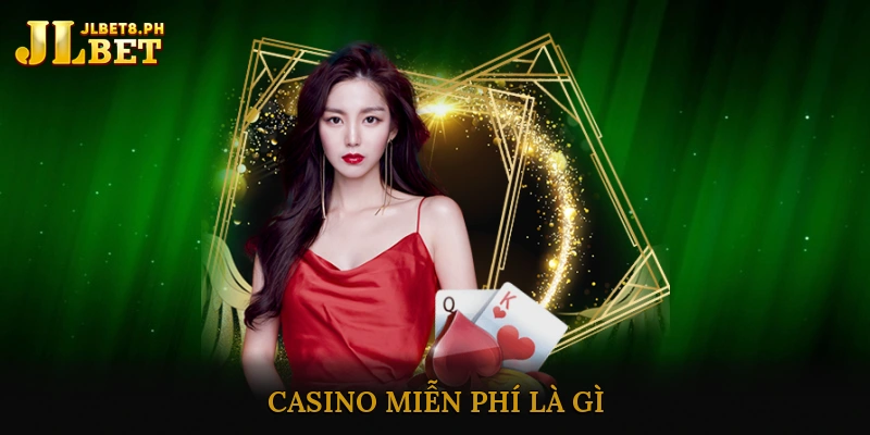 Casino miễn phí là gì?