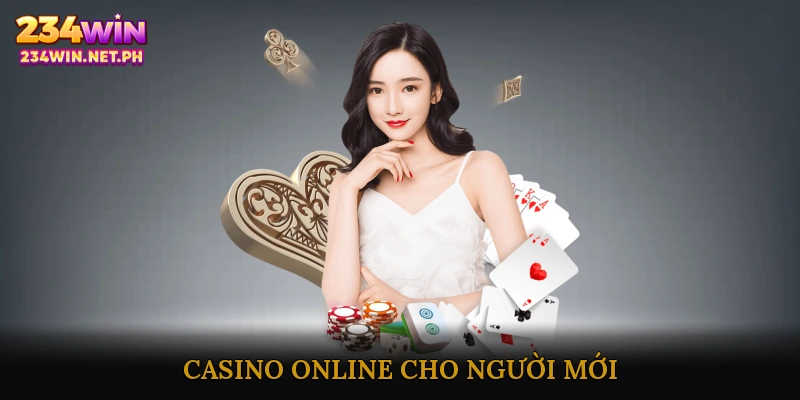 Casino Online Cho Người Mới