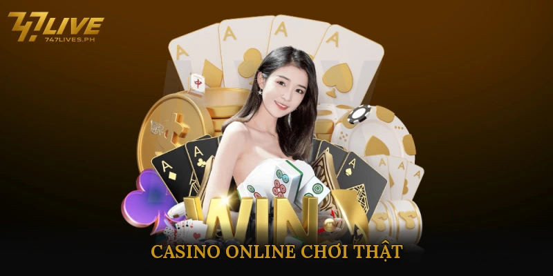 Casino Online Chơi Thật