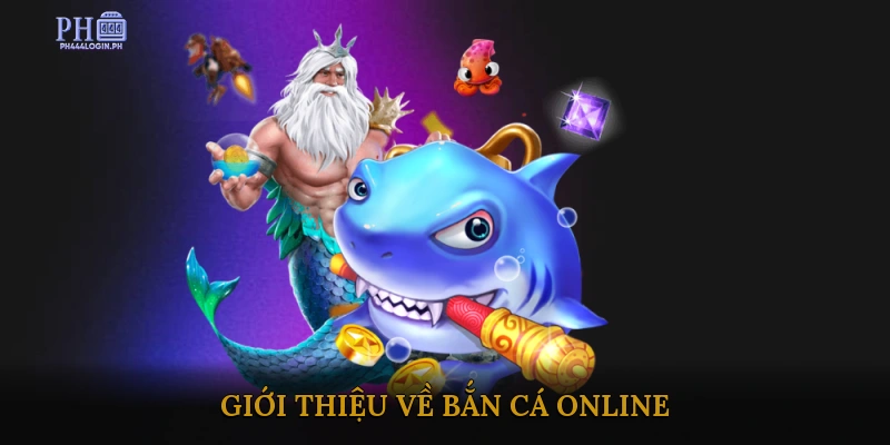 Giới thiệu về bắn cá online