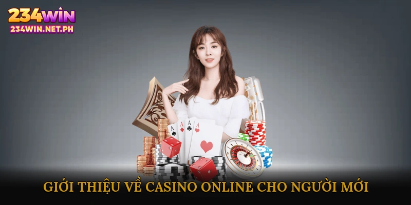 Giới Thiệu Về Casino Online Cho Người Mới