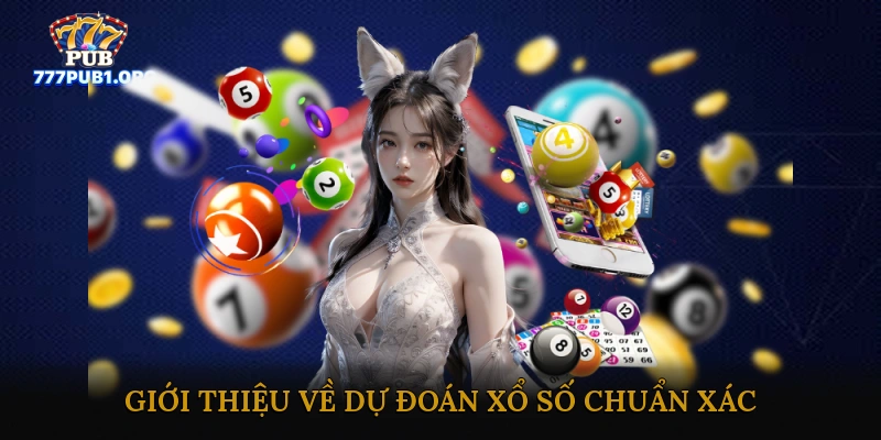 Giới thiệu về dự đoán xổ số chuẩn xác