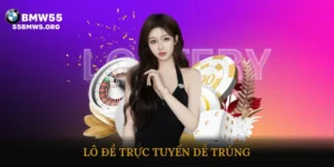 Lô đề trực tuyến dễ trúng