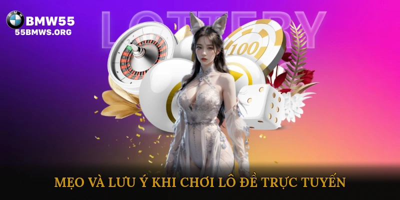 Mẹo và lưu ý khi chơi lô đề trực tuyến