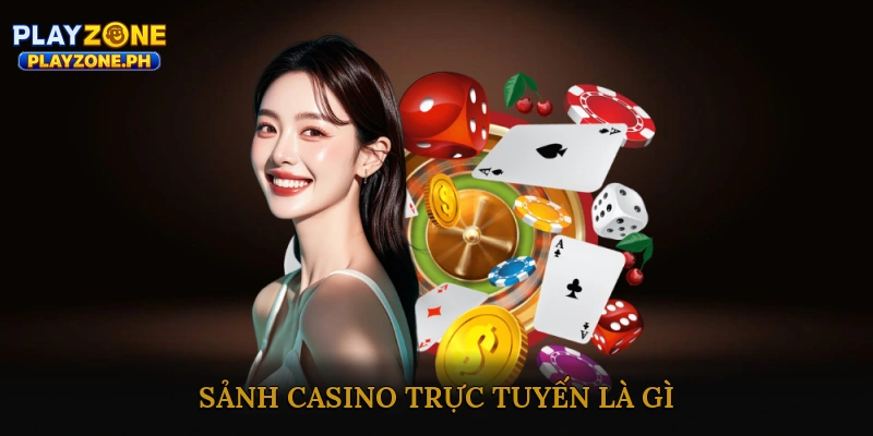 Sảnh casino trực tuyến là gì?
