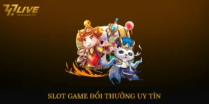 slot game đổi thưởng uy tín