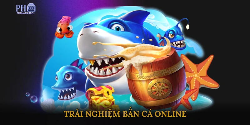 trải nghiệm bắn cá online