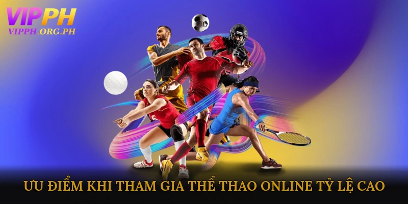 Ưu điểm khi tham gia thể thao online tỷ lệ cao