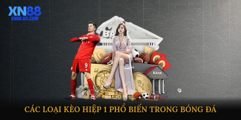 Các loại kèo hiệp 1 phổ biến trong bóng đá