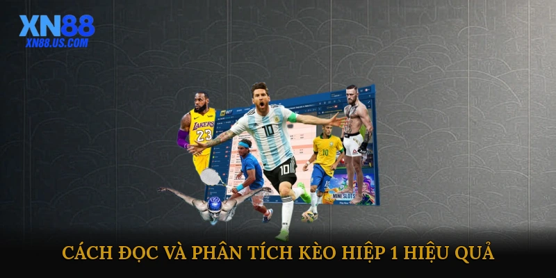 Cách đọc và phân tích kèo hiệp 1 hiệu quả