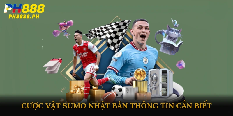 Cược vật Sumo Nhật Bản – Toàn bộ thông tin cần biết