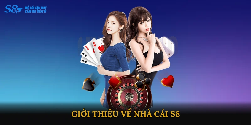 Giới thiệu về nhà cái S8
