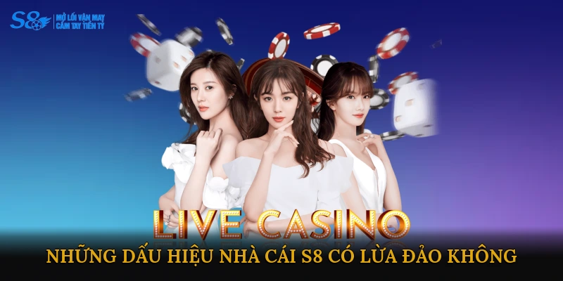Những dấu hiệu nhà cái S8 có lừa đảo không