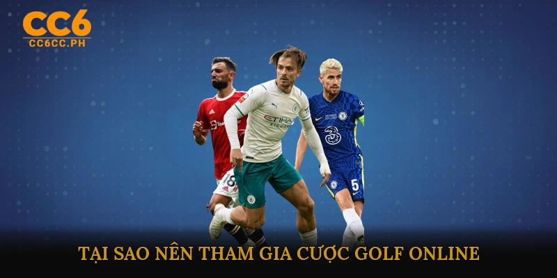 Tại sao nên tham gia cược golf online?