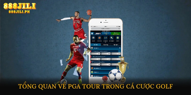 Tổng quan về PGA Tour và sức hút trong cá cược golf