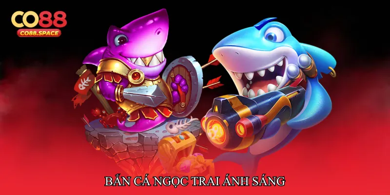 Bắn cá ngọc trai ánh sáng