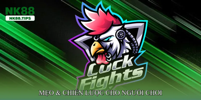 Mẹo & Chiến Lược Cho Người Chơi