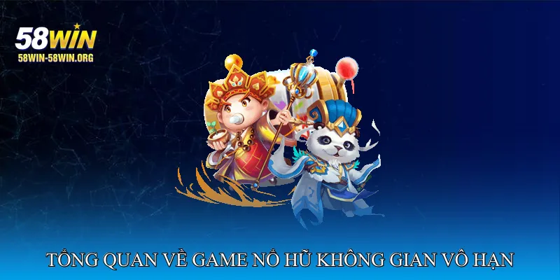 Tổng Quan Về Game Nổ Hũ Không Gian Vô Hạn
