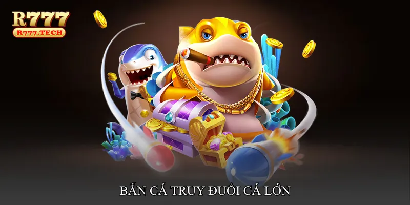 Bắn cá truy đuổi cá lớn