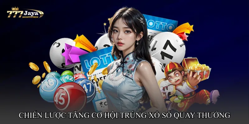 Chiến lược tăng cơ hội trúng Xổ số quay thưởng thần tốc hôm nay