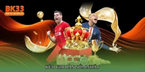 Kèo ghi bàn sớm nhất