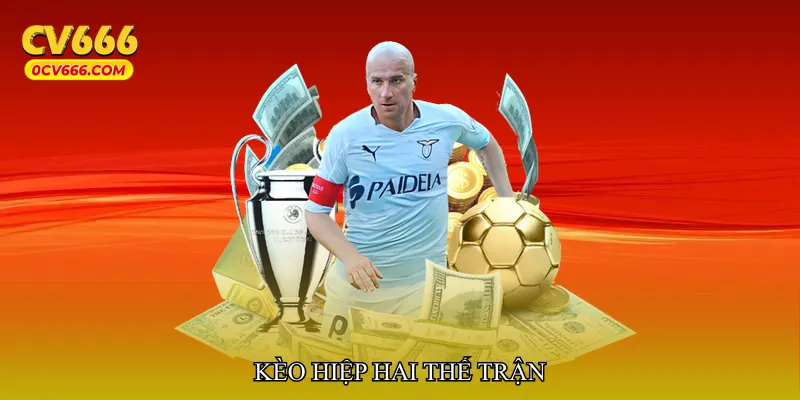 Kèo hiệp hai thế trận