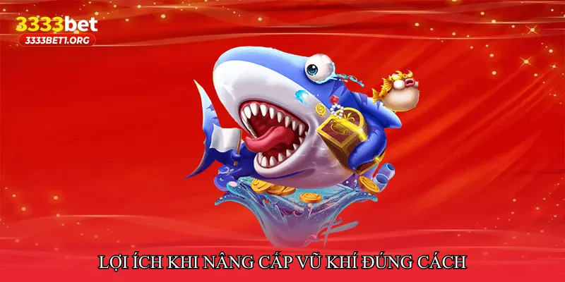 Lợi ích khi nâng cấp vũ khí đúng cách