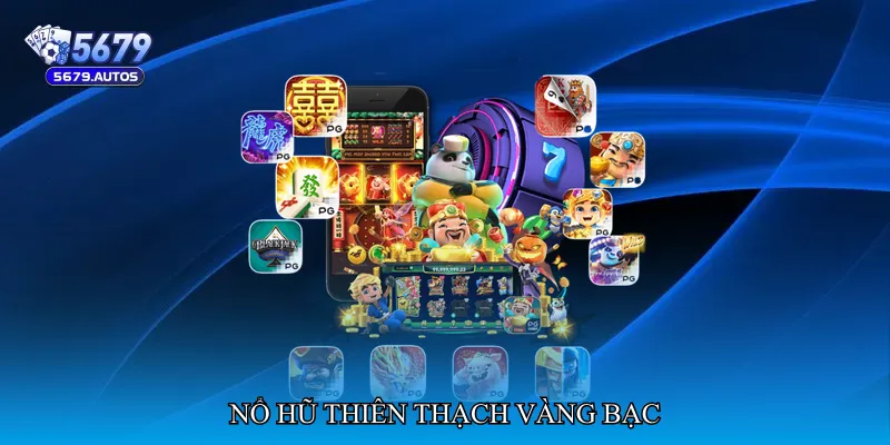 Nổ hũ thiên thạch vàng bạc