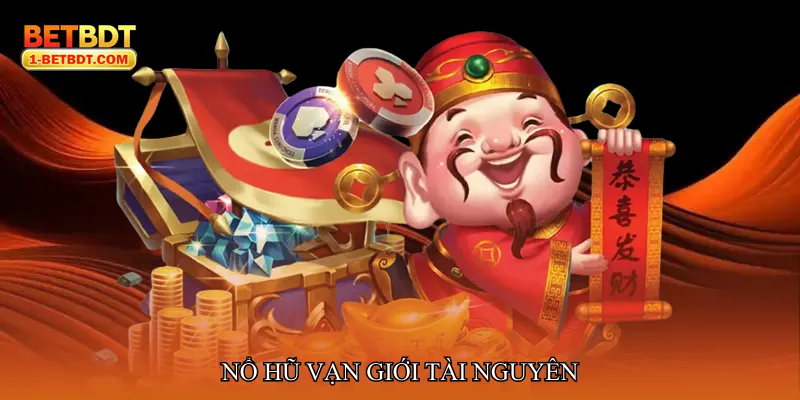 Nổ hũ vạn giới tài nguyên